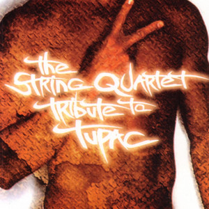 The String Quartet Tribute to Tupac album