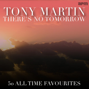 There's No Tomorrow - 50 All Time Favourites cover