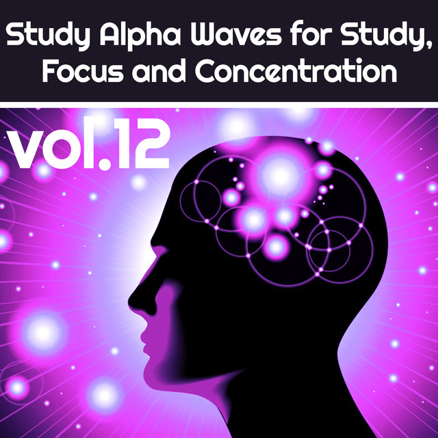 Study Alpha Waves for Study , Focus and Concentration Vol.12