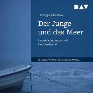 Der Junge und das Meer (Ungekürzt)