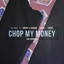 'Chop my money (ft. ZieZie) (Friend Within Remix)' - Ill Blu