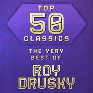Top 50 Classics - The Very Best of Roy Drusky album