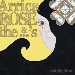 Arrica Rose & the &hellip;'s