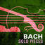 Bach: Solo Pieces cover