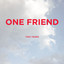 One Friend