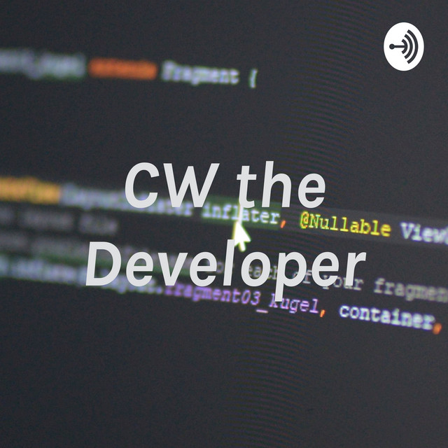 CW the Developer | Podcast on Spotify