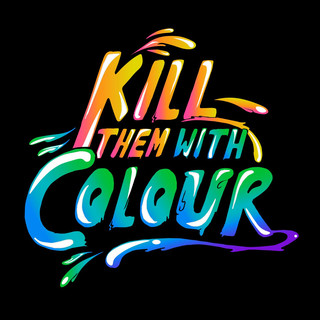 Kill Them With Colour Photo