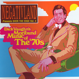 Negativland Presents Over The Edge Vol. 4: Dick Vaughn's Moribund Music Of The 1970's album