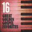 16 Great Golden Gospel Favorites Albumcover