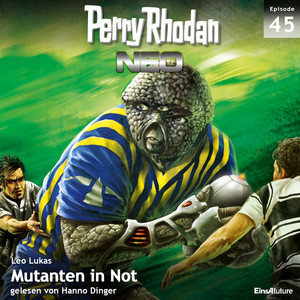 Mutanten in Not - Perry Rhodan - 45 (Ungekürzt)