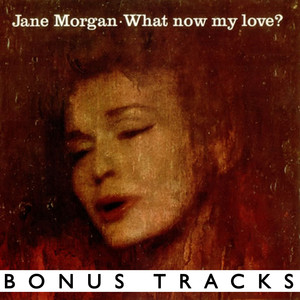 What Now My Love? (With Bonus Tracks) cover