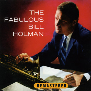 The Fabulous Bill Holman (Remastered) album