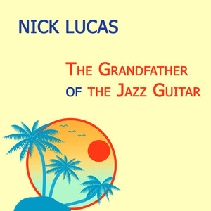 Nick Lucas, The Grandfather of the Jazz Guitar cover