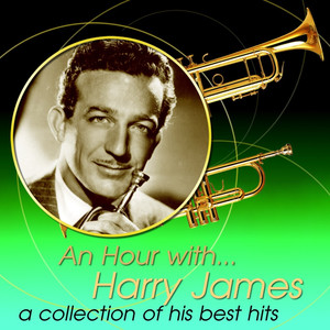 An Hour With Harry James: A Collection Of His Best Hits album