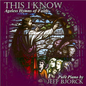 This I Know: Ageless Hymns of Faith cover