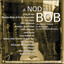 Nod To Bob, A - An Artist's Tribute To Bob Dylan - Featuring Greg Brown, Guy Davis, Jack Elliott & More cover