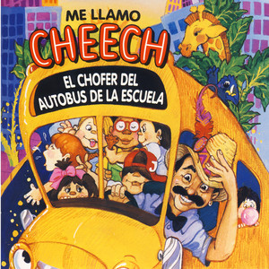 Me Llamo Cheech El Chofer Del Autobys De La Escuela cover