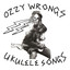 Ozzy Wrongs Ukulele Songs Albumcover