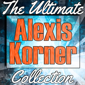 Alexis Korner: The Ultimate Collection (Live) album