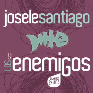 Josele Santiago Y Los Enemigos - Grandes Exitos cover