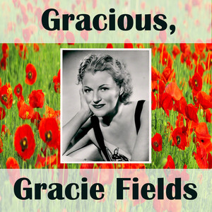 Gracious, Gracie Fields cover