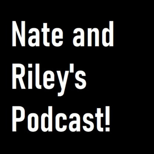 Nate and Riley's Podcast | Podcast on Spotify