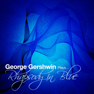 George Gershwin Plays Rhapsody in Blue cover