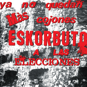 Ya No Quedan Más Cojones, Eskorbuto a las Elecciones cover