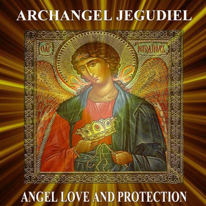 Archangel Jegudiel Angel Love and Protection album