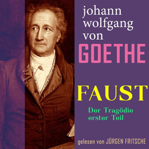 Johann Wolfgang von Goethe: Faust. Der Tragödie erster Teil (Ungekürzte Fassung)
