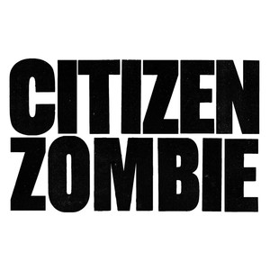 Citizen Zombie album