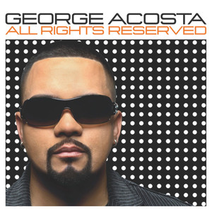 All Rights Reserved (Continuous DJ Mix By George Acosta) album