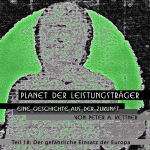 Planet Der Leistungsträger - Folge 18 - Der gefährliche Einsatz der Europa Audiobook