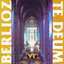 Berlioz, H.: Te Deum cover