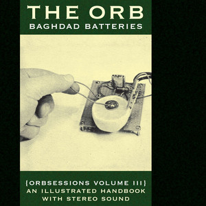 Baghdad Batteries (Orbsessions Volume 3) album