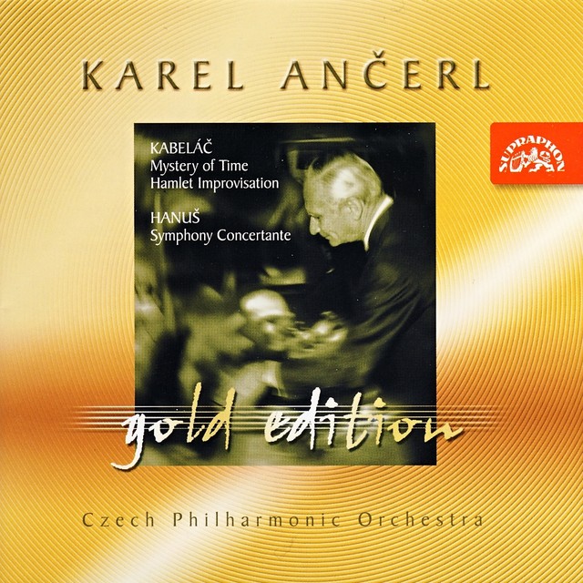 Ancerl Gold Edition 11 Kabelac: Mystery of Time, Hamlet Improvisation / Hanus: Symphony Concertante Albumcover