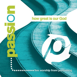 Passion: How Great Is Our God album