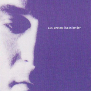 Alex Chilton : Live in London album