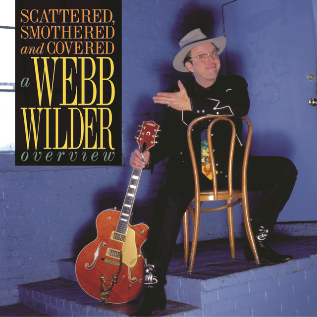 Scattered, Smothered And Covered: A Webb Wilder Overview cover