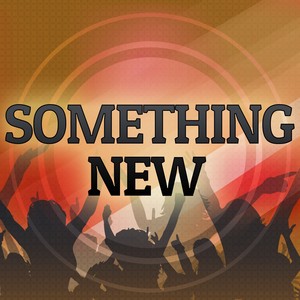 All I Want Is Something New