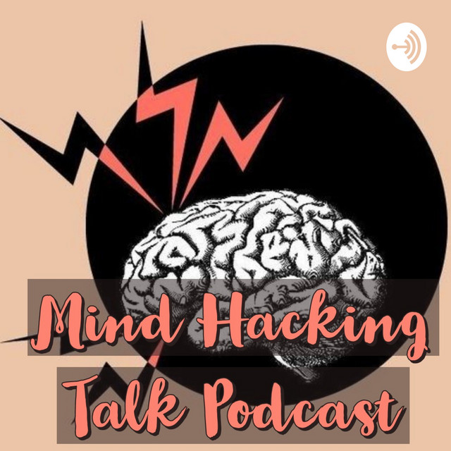 Mind Hacking Talk | Podcast on Spotify