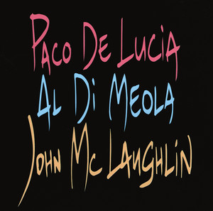 Paco De Lucia, Al Di Meola, John McLaughlin album