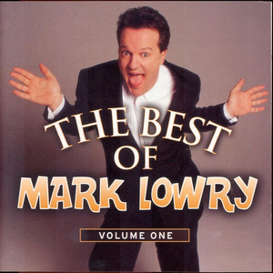 The Best Of Mark Lowry - Volume 1 cover