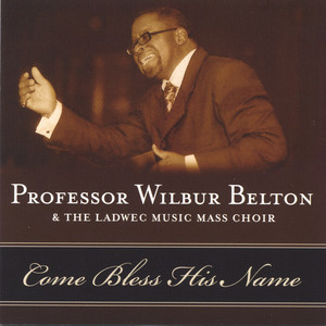 Professor Wilbur Belton & The Ladwec Music Mass Choir