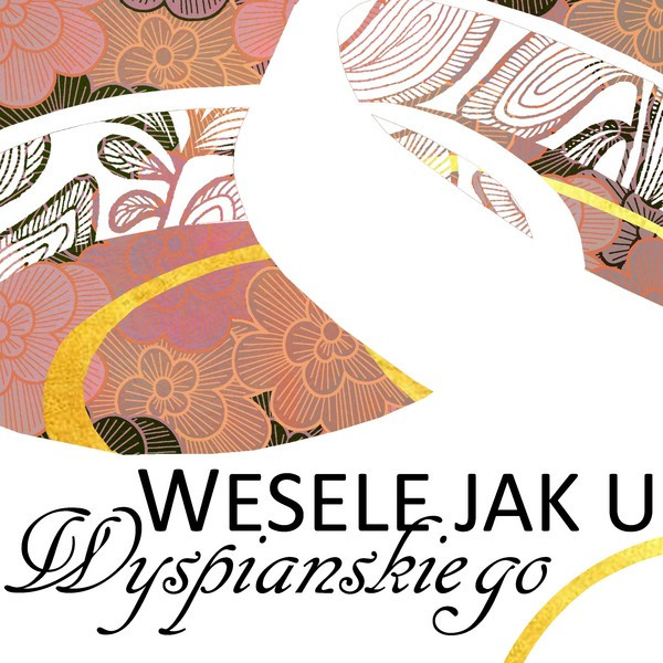 Wesele Jak U Wyspiańskiego cover