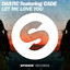 Dastic Ft. Cade - Let Me Love You