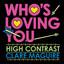 High Contrast - Who's Loving You