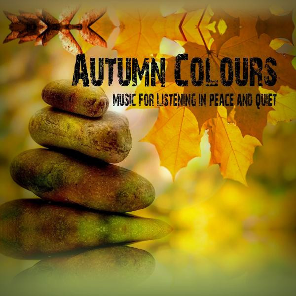Autumn Colours (music For Listening In Peace And Quiet) cover