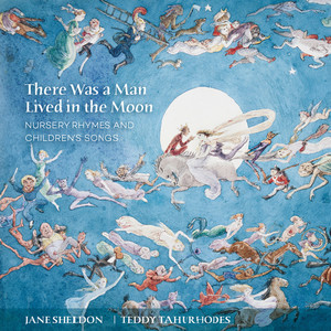 There Was A Man Lived In The Moon: Nursery Rhymes And Children’s Songs album