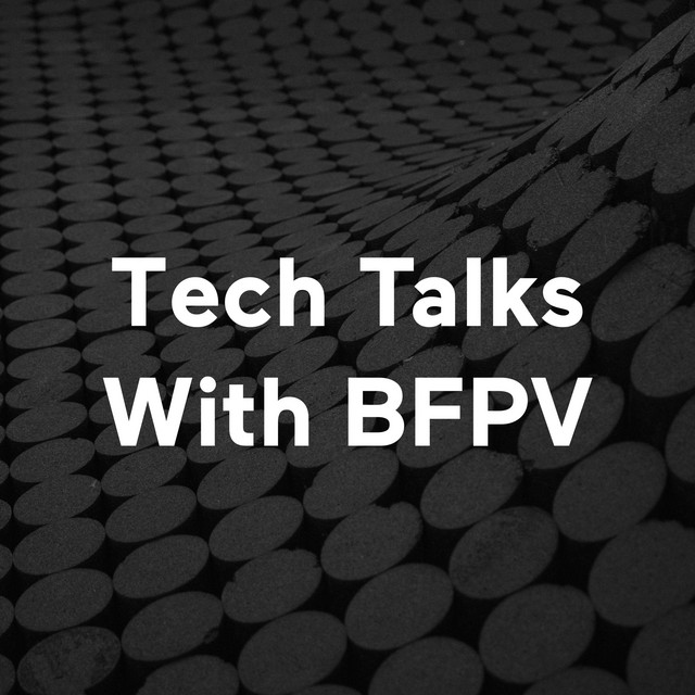 tech-talks-with-bfpv-podcast-on-spotify